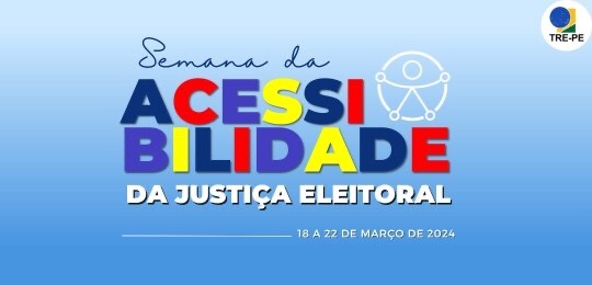 TRE Pernambuco realiza a 1ª Semana da&nbsp;Acessibilidade