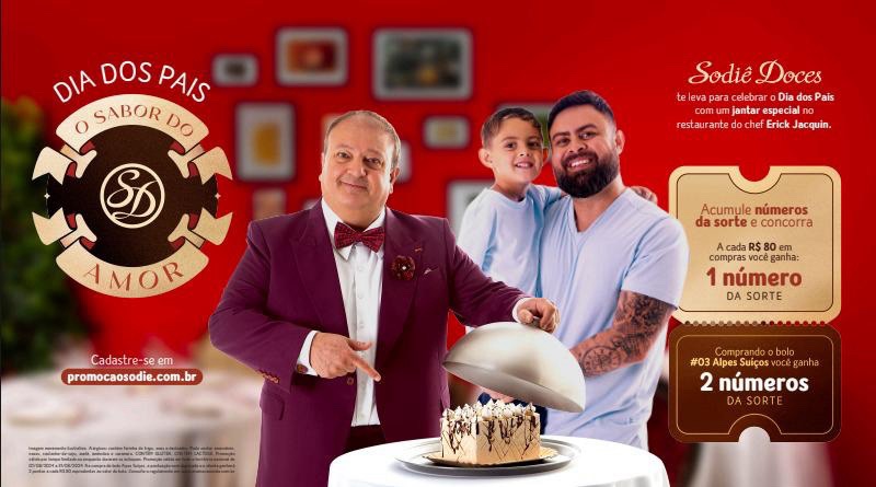 Sodiê Doces lança campanha com Erick Jacquin para o Dia dos&nbsp;Pais
