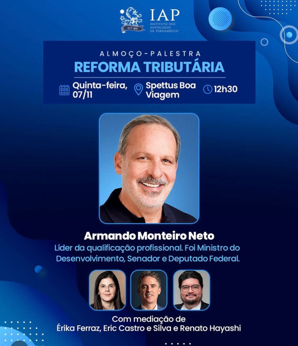 IAP recebe Armando Monteiro Neto para debate sobre Reforma&nbsp;Tributária