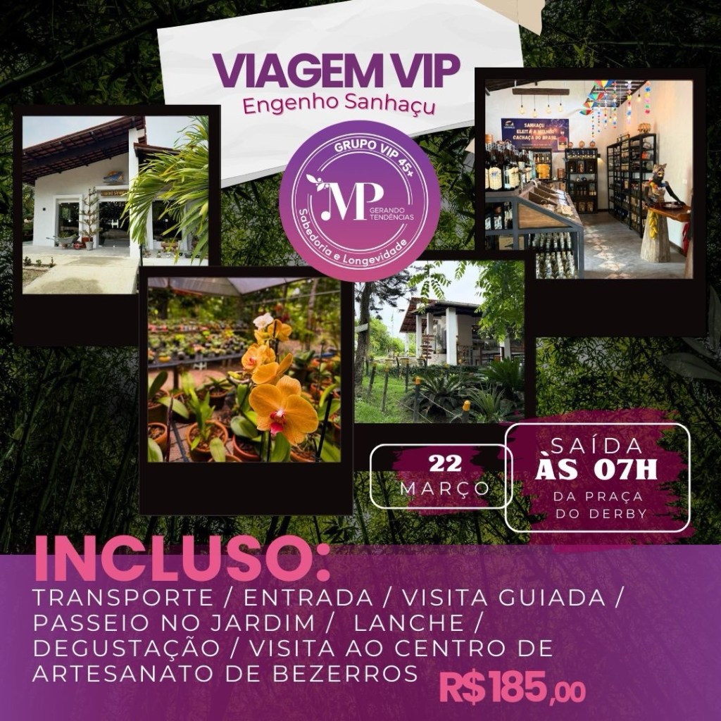 Grupo VIP de Mulheres 45+ promove viagem ao Engenho Sanhaçu neste sábado&nbsp;(22)